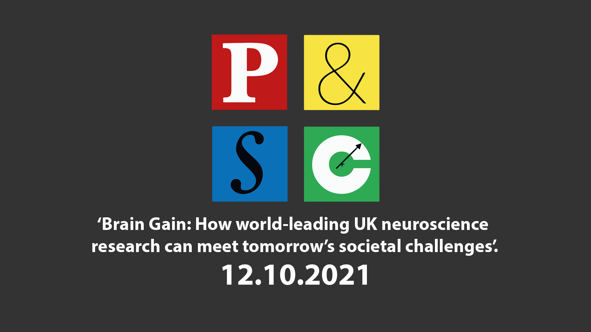 ‘Brain Gain: How world-leading UK neuroscience research can meet tomorrow’s societal challenges’.
